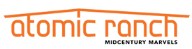Atomic Ranch Midcentury Marvels
